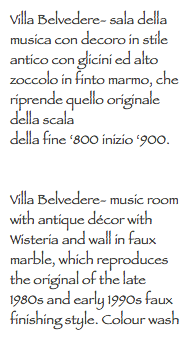 Villa Belvedere- sala della musica con decoro in stile antico con glicini ed alto zoccolo in finto marmo, che riprende quello originale della scala della fine ‘800 inizio ‘900. Villa Belvedere- music room with antique décor with Wisteria and wall in faux marble, which reproduces the original of the late 1980s and early 1990s faux finishing style. Colour wash 