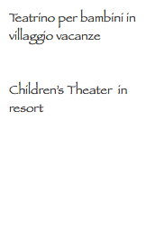 Teatrino per bambini in villaggio vacanze Children’s Theater in resort
